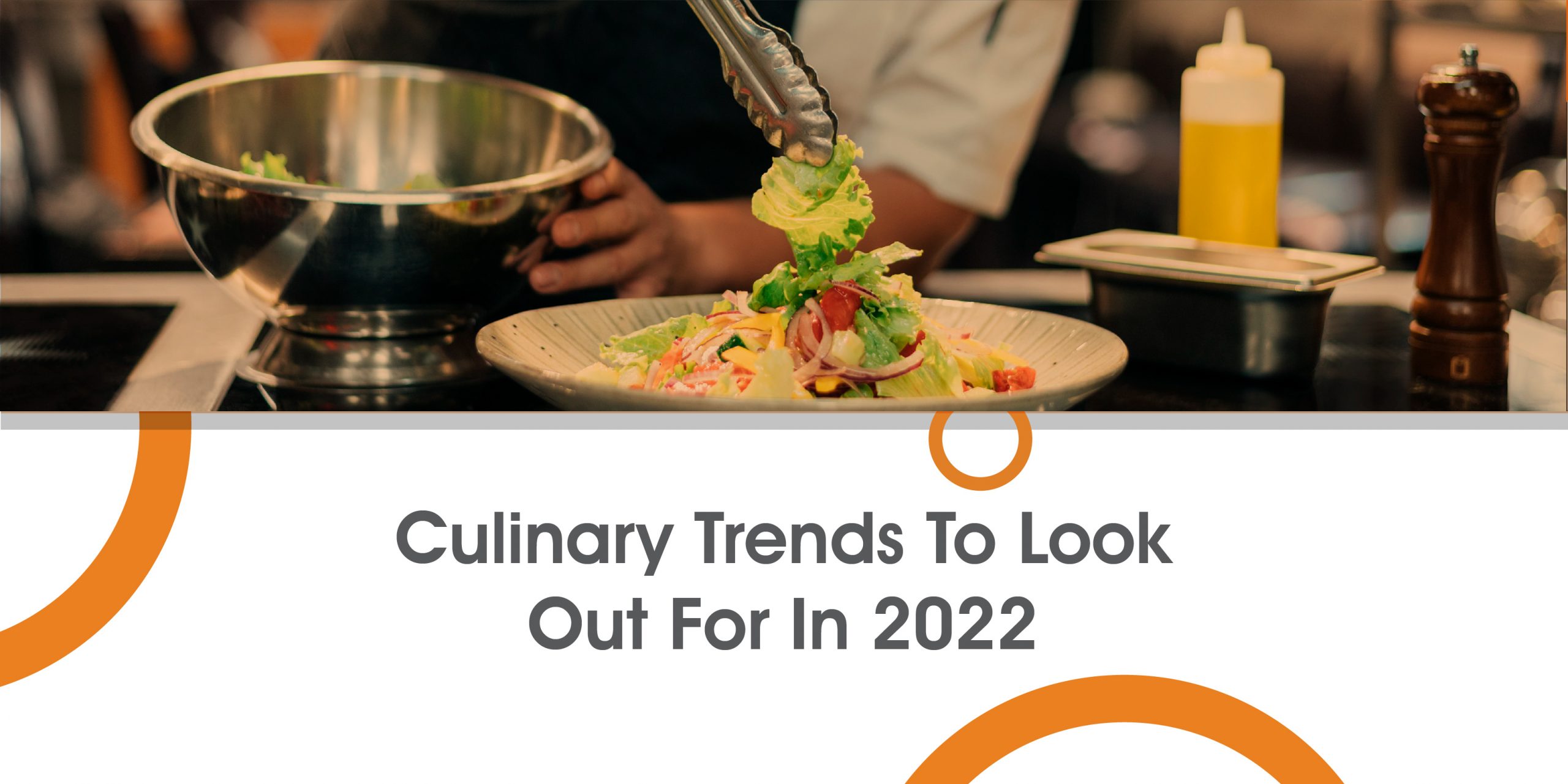 Culinary Trends To Look Out For In 2022 Kamaxi College of Culinary Art